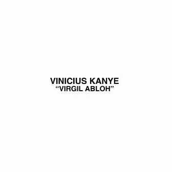 Virgil Abloh by Vinícius Kanye