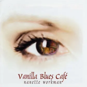 Vanilla Blues Café by Nanette Workman