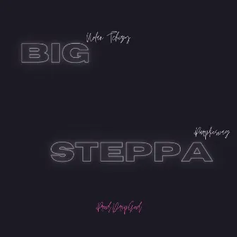 Big Steppa by PURPLESWAG