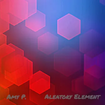 Aleatory Element by Amy P