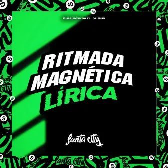 Ritmada Magnética Lírica by DJ KAUANZIN DA ZL