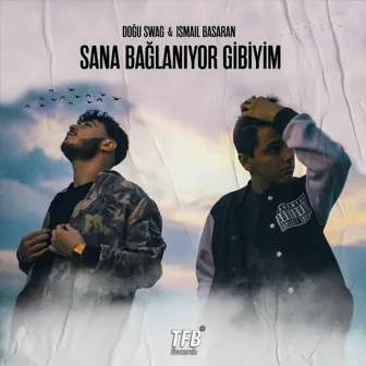 Sana Bağlanıyor Gibiyim by Doğu Swag