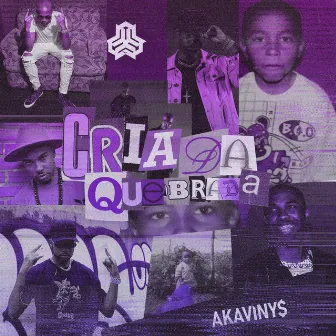 Cria da Quebrada by AKAVINY$