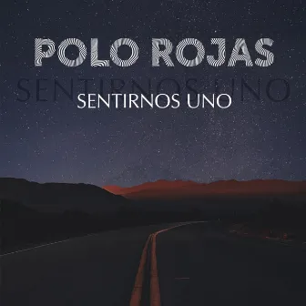 Sentirnos Uno by Polo Rojas