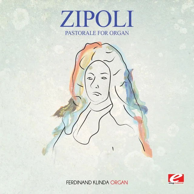 Zipoli: Pastorale for Organ (Digitally Remastered)