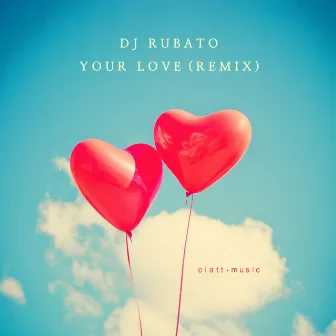 Your Love by DJ Rubato