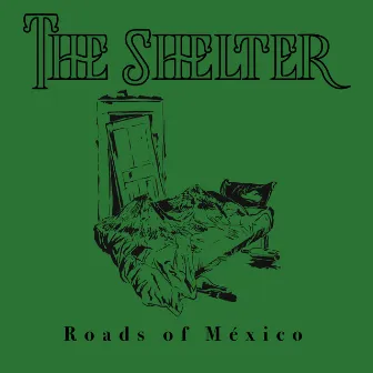 Roads of México by The Shelter