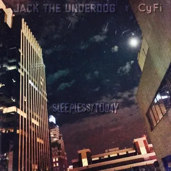 Sleepless / Today by Jack The Underdog