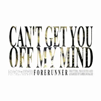 Can't Get You Off My Mind by Forerunner