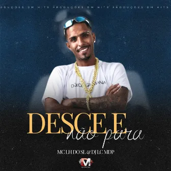 Desce e Não Para by Mc Lh Do Sl