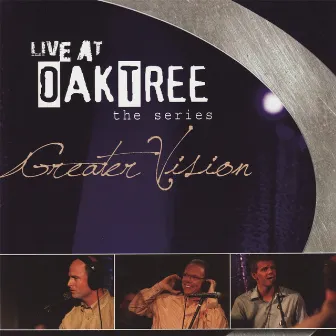 Live At Oaktree - The Series by Greater Vision