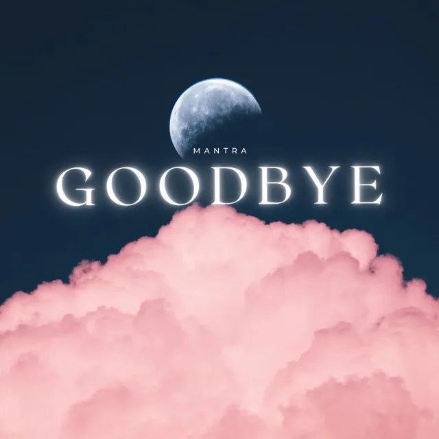 Goodbye