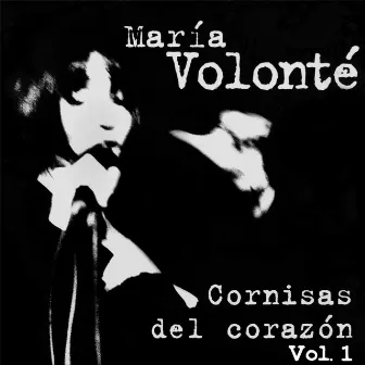 Cornisas del Corazon, Vol. 1 by Maria Volonte