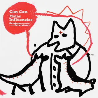 Malas Influencias (Remixes y Reversiones) by Can Can