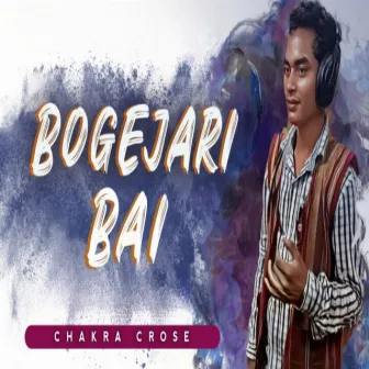 Bogejari Bai by Chakra Crose