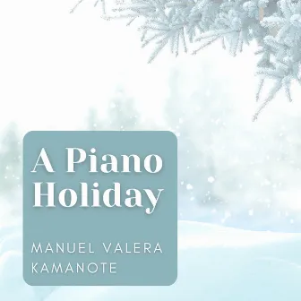 A Piano Holiday by Manuel Valera