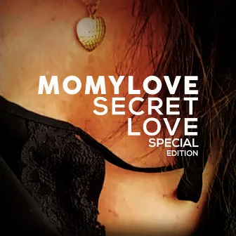 Secret Love Special Edition by Momylove