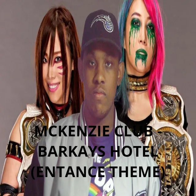 Mckenzie Club - Barkays Hotel (Entrance Theme)