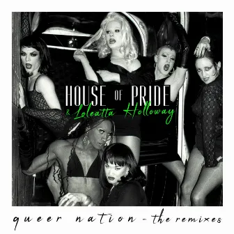 Queer Nation (The Remixes) by House of Pride