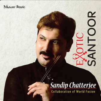 Exotic Santoor by SANDIP CHATTERJEE