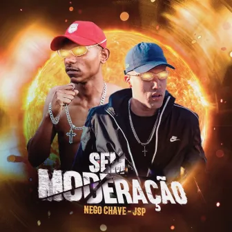 Sem Moderação by Mc Nego Chave