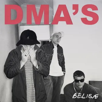 Believe (Triple J Like A Version) by DMA'S