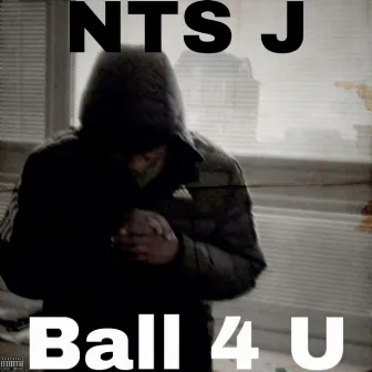 Ball 4 U by NTS J