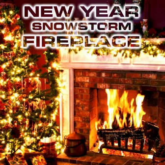 New Year Snowstorm Fireplace by New Year & Christmas Relaxing Sounds