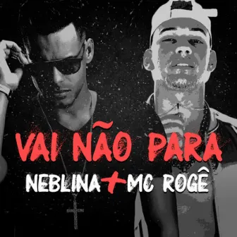 Vai Não Para by Neblina