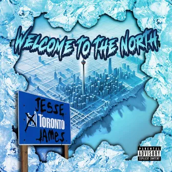 Welcome To The North by Jesse Toronto James