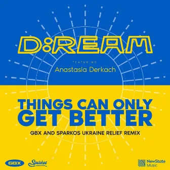 Things Can Only Get Better (GBX & Sparkos Ukraine Relief Remix) by D:Ream