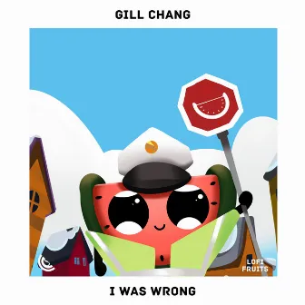 I Was Wrong by Gill Chang