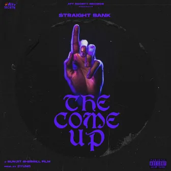 The Come Up by Straight Bank