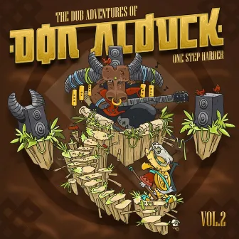 The Dub Adventures of Don Alduck, Vol. 2: One Step Harder by Don Alduck