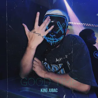 Good Time by King Jubac