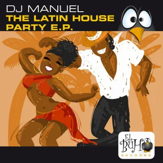 The Latin House Party EP by DJ Manuel