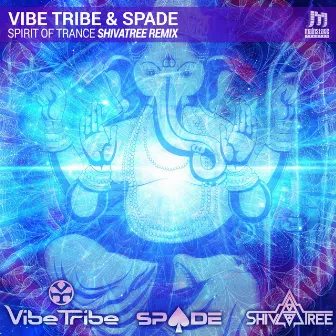 Spirit of Trance (Shivatree Remix) by Spade