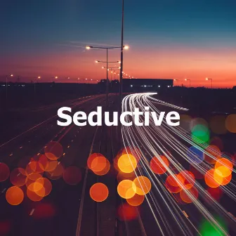 Seductive by Seductive