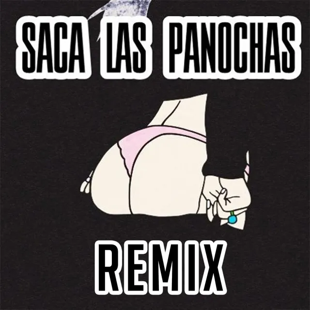 Saca las Panochas - Remix