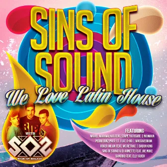 We Love Latin House By Sins Of Sound by Sins Of Sound