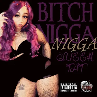 Bitch Nigga by 