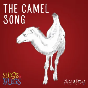 The Camel Song by Slugs and Bugs