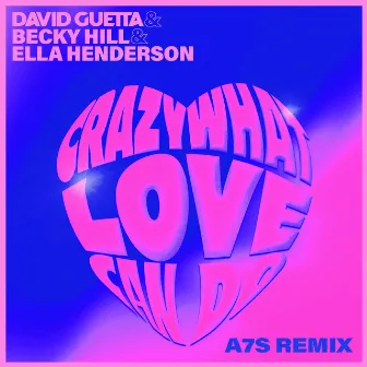 Crazy What Love Can Do (with Becky Hill) [A7S Remix] by Ella Henderson