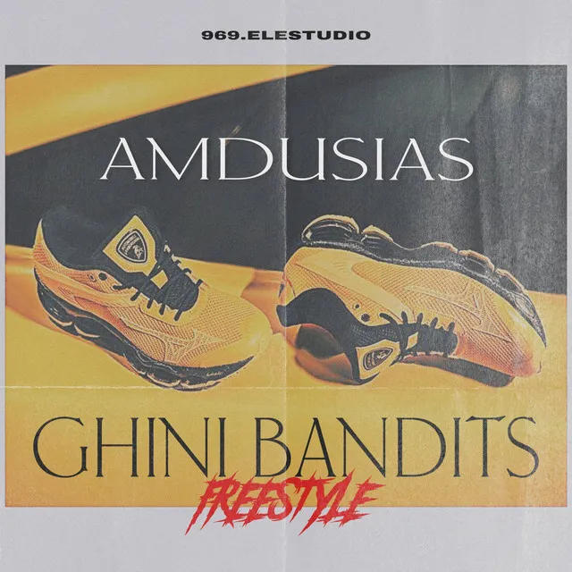 GHINI BANDITS (FREESTYLE)