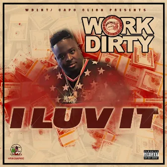 I Luv It by Work Dirty