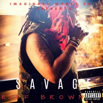 Savage by Kief Brown