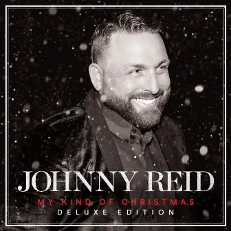 My Kind Of Christmas (Deluxe) by Johnny Reid