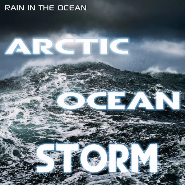 Rain in the Ocean: Arctic Ocean Storm