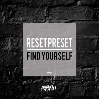 Find Yourself by Reset Preset