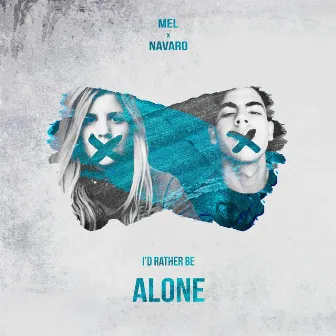 I'd Rather Be Alone by MEL